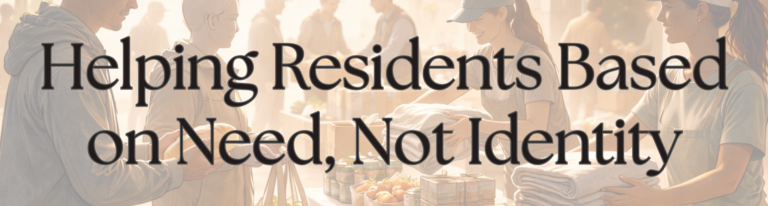 Helping Residents Based on Need, Not Identity 
